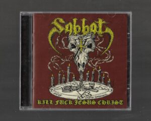 Sabbat ‎– Kill Fuck Jesus Christ