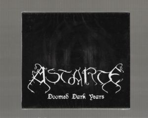 Astarte – Astarte – Doomed Dark Years – ( Slipcase )