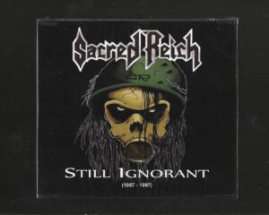 Sacred Reich – Still Ignorant (1987-1997) – ( Slipcase )