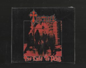 Tyrant – Too Late To Pray – ( Slipcase )