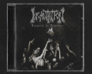 Incantation – Vanquish In Vengeance