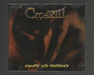 CROSKILL – Escape Into Fantasies 2023 – ( BOX 3 CDs + Slipcase + Poster + Sticker )